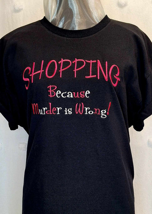 Shopping Because Murder Is Wrong